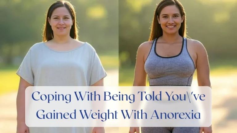 Coping With Being Told You've Gained Weight With Anorexia - Celebrity Transformation Featured Image