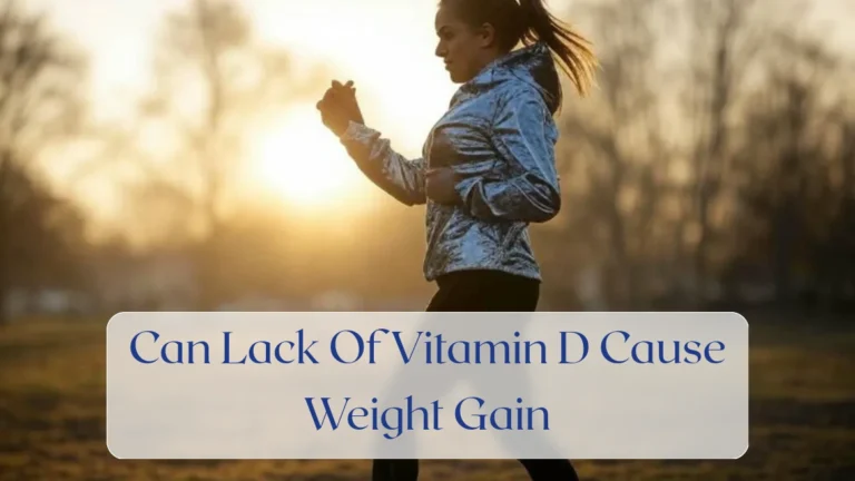 Can Lack Of Vitamin D Cause Weight Gain - Fitness Facts Featured Image