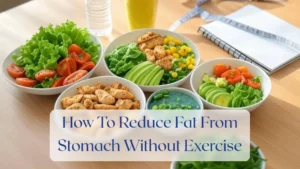How To Reduce Fat From Stomach Without Exercise - Diet & Nutrition Featured Image